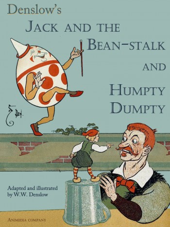 Jack and the bean-stalk. Humpty Dumpty Jack and the bean-stalk. Humpty Dumpty