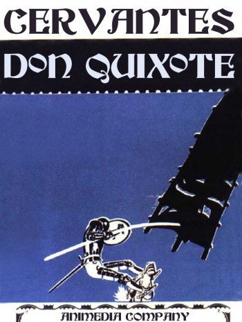 The Ingenious Gentleman Don Quixote of La Mancha The Ingenious Gentleman Don Quixote of La Mancha
