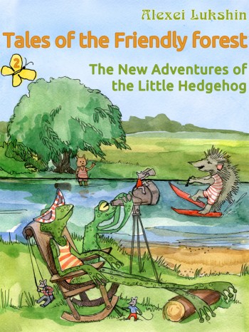 The New Adventures of the Little Hedgehog - is a second part of the "Tales of the Friendly Forest" The New Adventures of the Little Hedgehog - is a second part of the "Tales of the Friendly Forest"