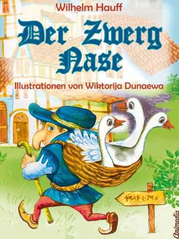 Der Zwerg Nase von Wilhelm Hauff Der Zwerg Nase von Wilhelm Hauff