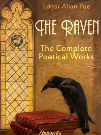 Poe, Edgar Allan: The Raven (The Complete Poetical Works). Animedia Company, 2014