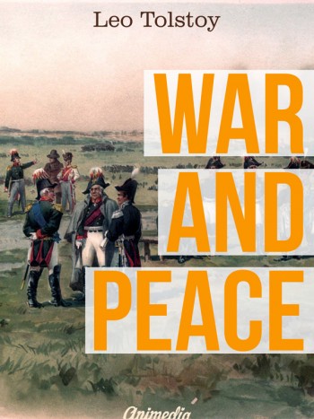 Tolstoy, Leo: War and Peace. Animedia Company, 2015