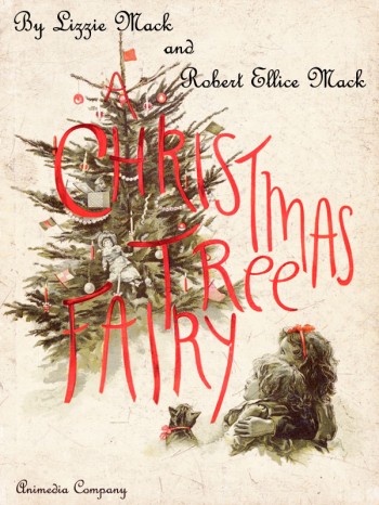 "A Christmas Tree Fairy" is one of the best illustrated Christmas ebooks for kids "A Christmas Tree Fairy" is one of the best illustrated Christmas ebooks for kids